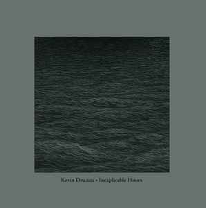 Kevin Drumm - Inexplicable Hours album cover