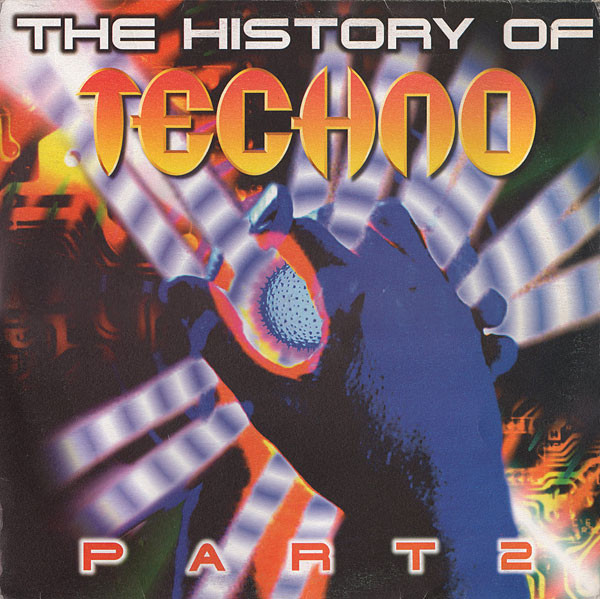 The History Of Techno Part 2 (1996, Vinyl) - Discogs