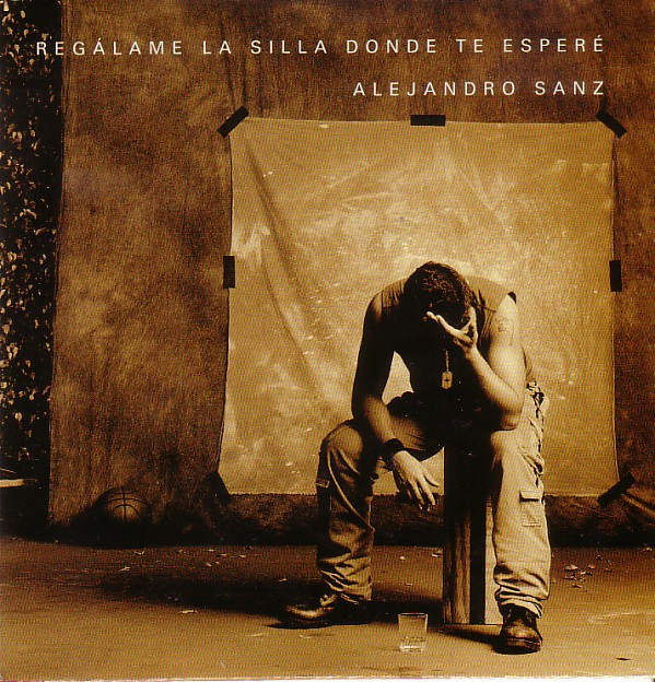 ladda ner album Alejandro Sanz - Regálame La Silla Donde Te Esperé