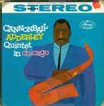 Cannonball Adderley Quintet – In Chicago (1960, Vinyl) - Discogs