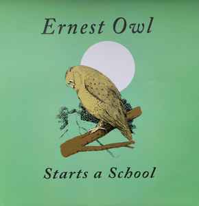 Ernest Owl - Starts A School album cover
