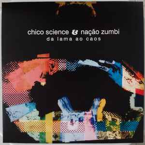 Chico Science & Nação Zumbi - Da Lama Ao Caos album cover