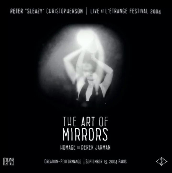 Live At L' Etrange Festival 2004 - The Art Of Mirrors (Homage To Derek Jarman)