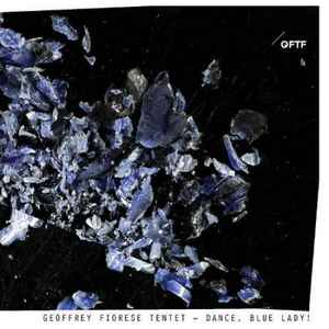 Geoffrey Fiorese Tentet - Dance, Blue Lady! album cover