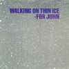 Yoko Ono - Walking On Thin Ice - For John