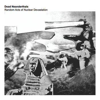 baixar álbum Dead Neanderthals - Random Acts Of Nuclear Devastation