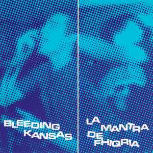 Bleeding Kansas - Bleeding Kansas / La Mantra De Fhiqria album cover
