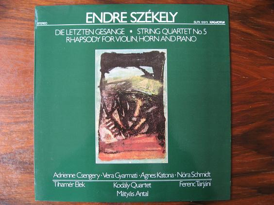 baixar álbum Endre Székely - Die Letzten Gesänge String Quartet Nº5 Rhapsody For Violin Horn And Piano