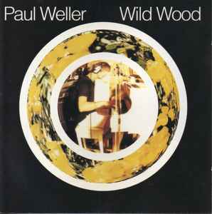 Paul Weller – Wild Wood (1994, CD) - Discogs