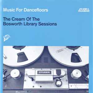 Music For Dancefloors: The Cream Of The Bosworth Library Sessions - Various