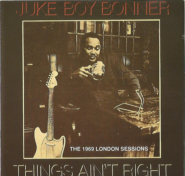 Juke Boy Bonner – Things Ain’t Right (The 1969 London Sessions) (CD)