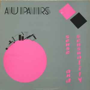 Au Pairs - Sense And Sensuality album cover