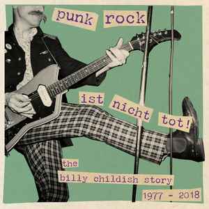 Billy Childish - Punk Rock Ist Nicht Tot! The Billy Childish Story 1977 - 2018