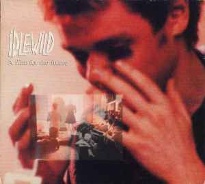 Idlewild - A Film For The Future