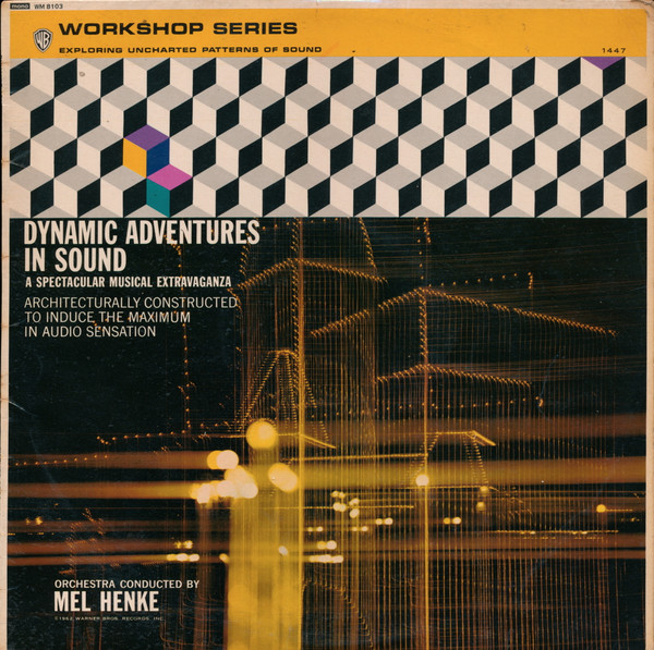 Mel Henke – Dynamic Adventures In Sound (1962, Vinyl) - Discogs