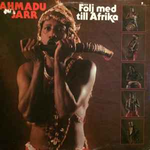 Ahmadu Jarr - Följ Med Till Afrika album cover