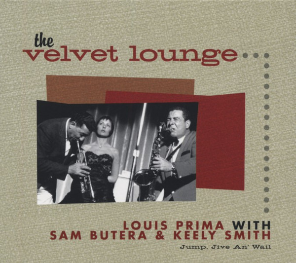 Louis Prima with Sam Butera and Keely Smith – Jump, Jive An' Wail