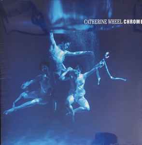 Catherine Wheel - Chrome album cover