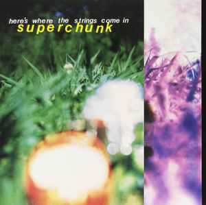 Here's Where The Strings Come In - Superchunk