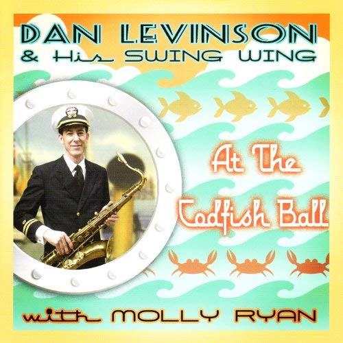last ned album Dan Levinson & His Swing Wing, Molly Ryan - At The Codfish Ball
