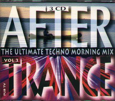 After Trance Vol. 3 - The Ultimate Techno Morning Mix (1995, CD