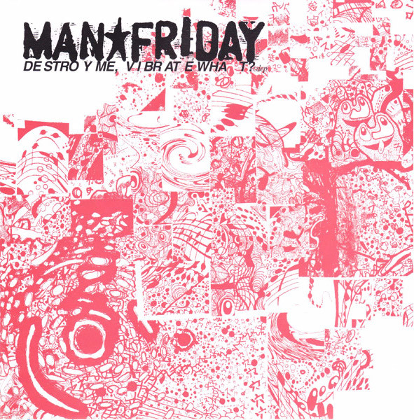 Man☆Friday – Destroy Me, Vibrate What? Cdep (2001, CD) - Discogs