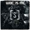 Woe Is Me* - Genesi[s]