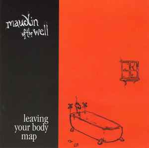 maudlin of the Well - Leaving Your Body Map album cover