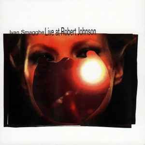 Live At Robert Johnson - Ivan Smagghe
