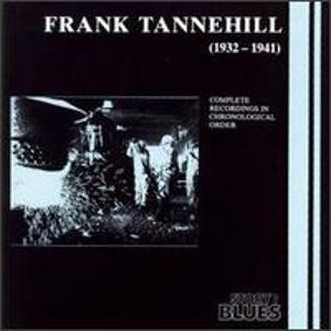 Frank Tannehill – (1932 – 1941) Complete Recordings In Chronological Order (CD)