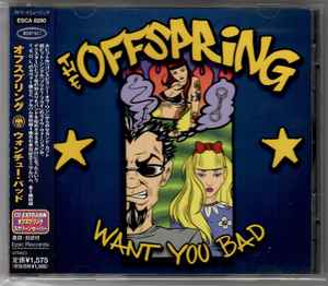 The Offspring = オフスプリング – Want You Bad = ウォンチュー