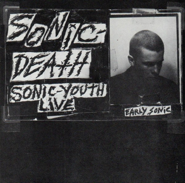 Sonic Youth – Sonic Death (Early Sonic - 1981-83) (1988, CD) - Discogs