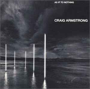 Craig Armstrong - As If To Nothing album cover