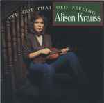 Alison Krauss – I've Got That Old Feeling (1990