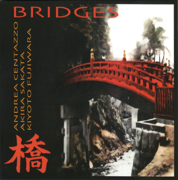 Andrea Centazzo, Akira Sakata, Kiyoto Fujiwara – Bridges (2012