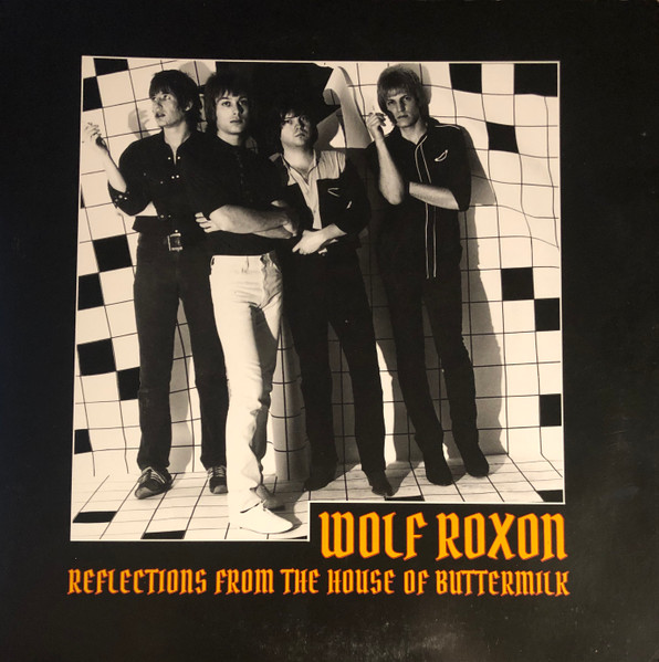 Wolf Roxon – Reflections From The House Of Buttermilk: The Demo Tapes ...