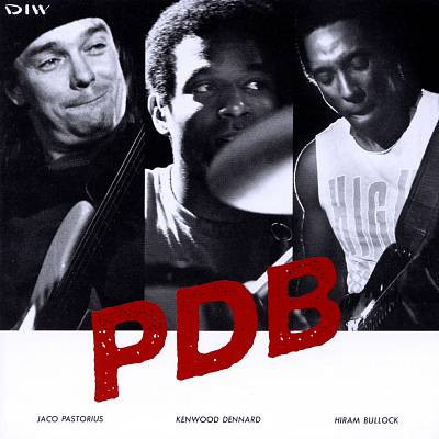 Jaco Pastorius, Kenwood Dennard, Hiram Bullock – PDB (1989, CD