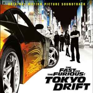 Various - The Fast And The Furious: Tokyo Drift - Original Motion Picture Soundtrack