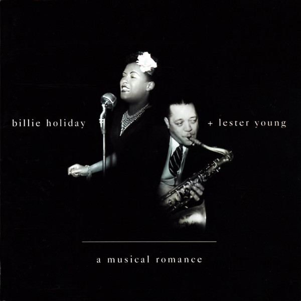Billie Holiday + Lester Young – A Musical Romance (2002, CD
