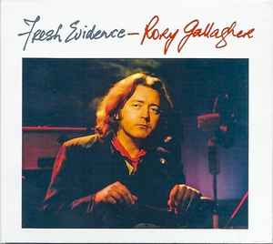 Rory Gallagher – Fresh Evidence (2013, CD) - Discogs