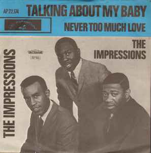 The Impressions – Talking About My Baby / Never Too Much Love