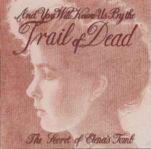 ...And You Will Know Us By The Trail Of Dead - The Secret Of Elena's Tomb album cover