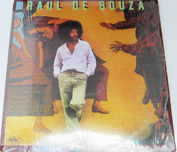 Raul De Souza – 'Til Tomorrow Comes (1979, Vinyl) - Discogs