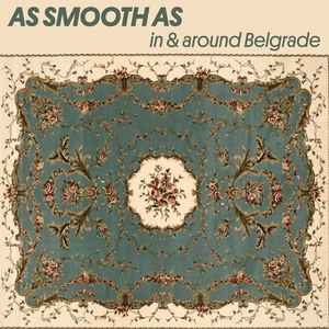 As Smooth As - In & Around Belgrade album cover
