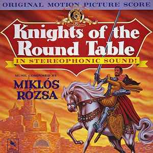 Miklós Rózsa - Knights Of The Round Table (Original Motion Picture Score)