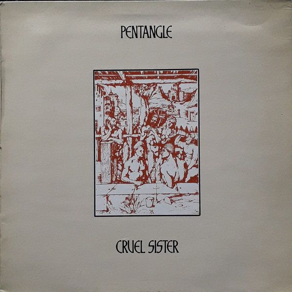 Pentangle – Cruel Sister (Vinyl) - Discogs
