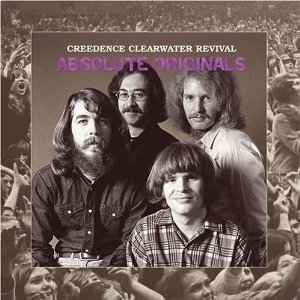 Creedence Clearwater Revival - Absolute Originals