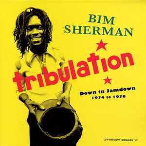 Tribulation - Down In Jamdown 1974 To 1979 - Bim Sherman