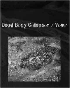 Dead Body Collection - Burn Your Skin, I Like The Smell Of It / Le Peuple Des Miroirs