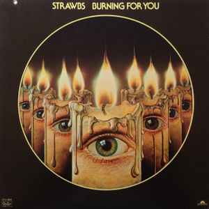 Burning For You - Strawbs